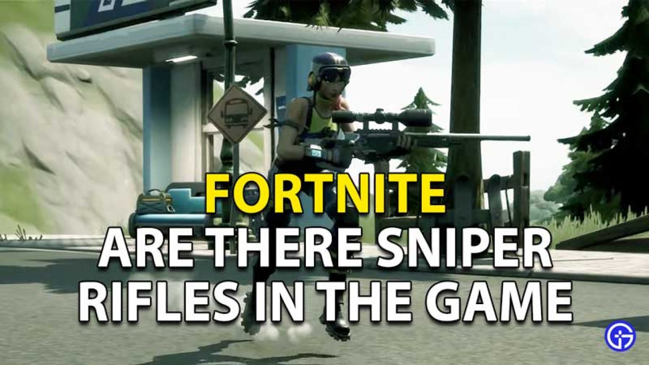 Fortnite Are There Sniper Rifles In Season 6 Gamer Tweak