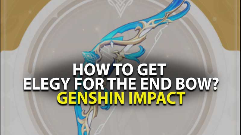 Genshin Impact: Elegey End Bow