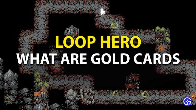 What are Gold Cards in Loop Hero