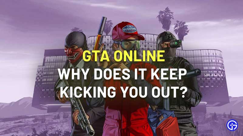 Why Does GTA Online Keep Kicking Me Out? (Solution)