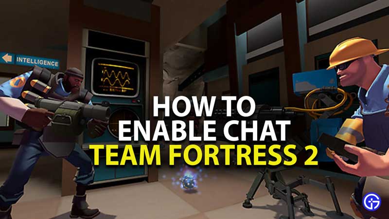 how to enable chat in team fortress 2