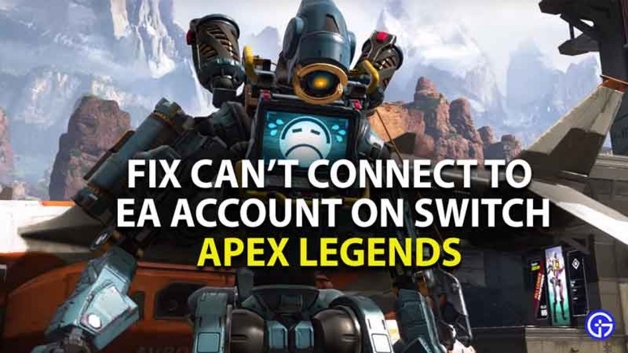 Apex Legends: Can't To EA Account Nintendo
