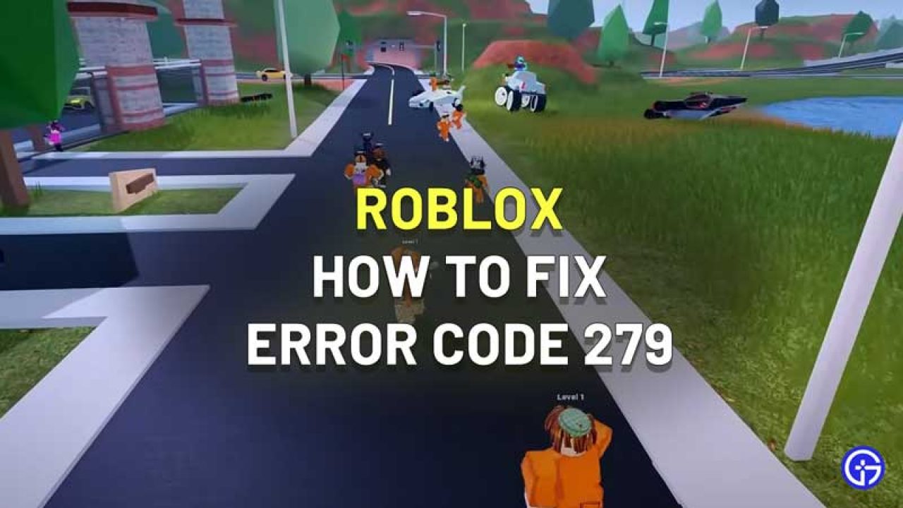 Roblox Error Code 279 How To Fix 2021 Gamer Tweak - how to fix roblox error code 279