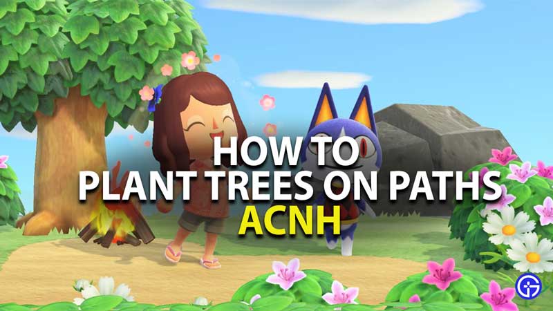 how to plant trees on paths in animal crossing new horizons