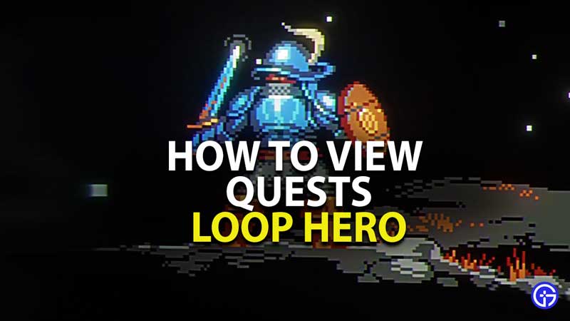 how to see quests in loop hero