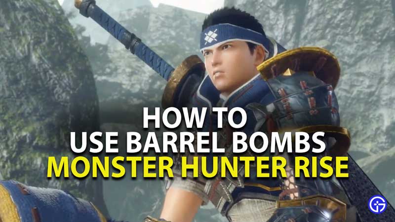 how to use barrel bombs in monster hunter rise