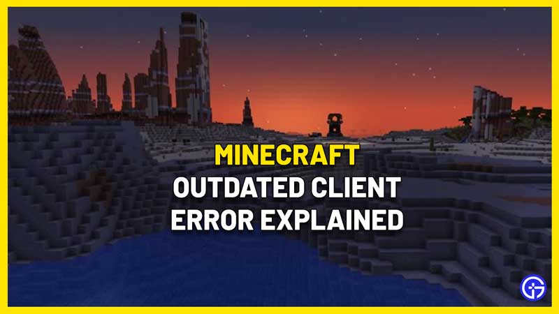 Minecraft Outdated Client Error fix