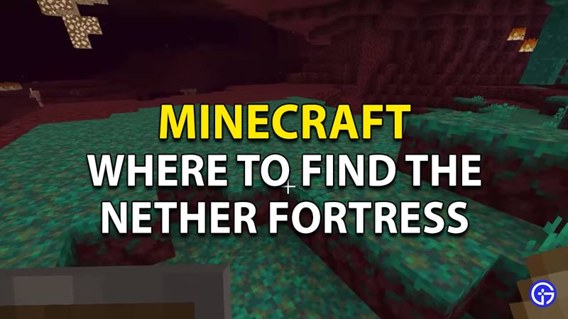 Where to find the Nether Fortress in Minecraft