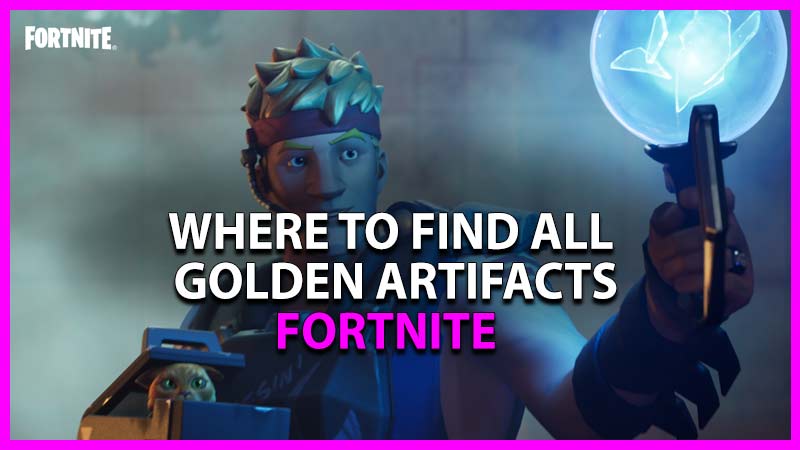 where to find all golden artifacts in fortnite chapter 2 season 6 week 1