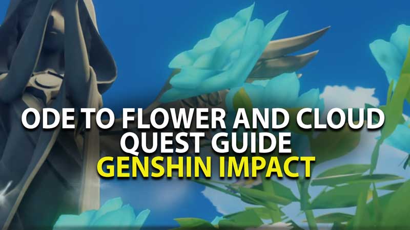 Genshin Impact: Ode to Flower & Cloud quest guide
