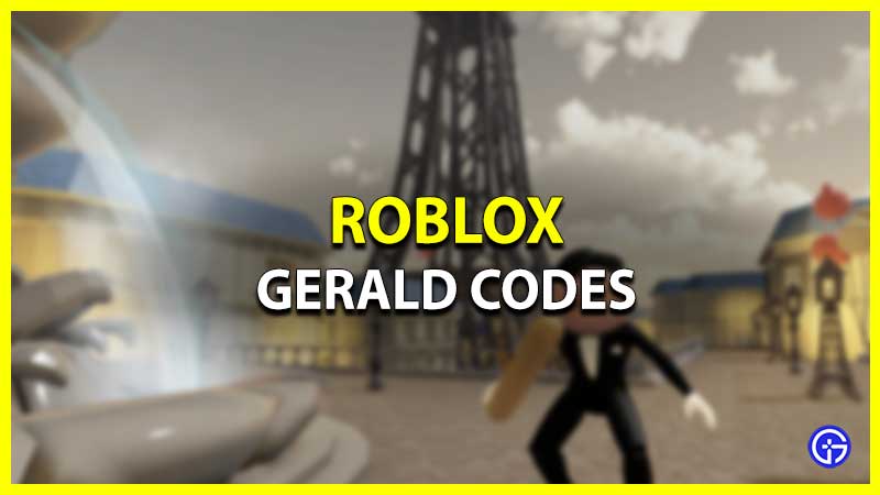 Roblox Gerald Codes List