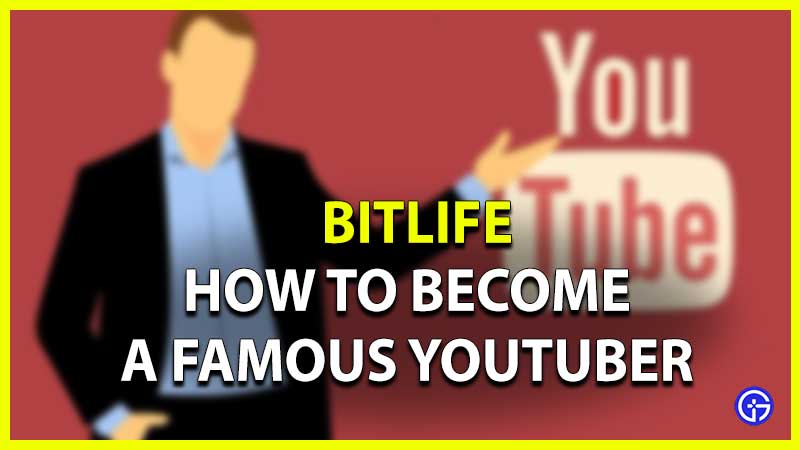 How To Become A Famous Youtuber In BitLife