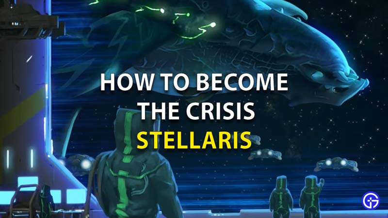 How-To-Become-The-Crisis-In-Stellaris