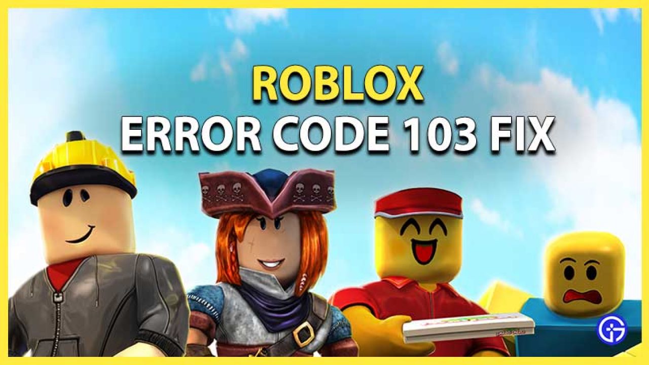 How To Fix Roblox Error Code 103 On Xbox One 2021 - roblox code 103