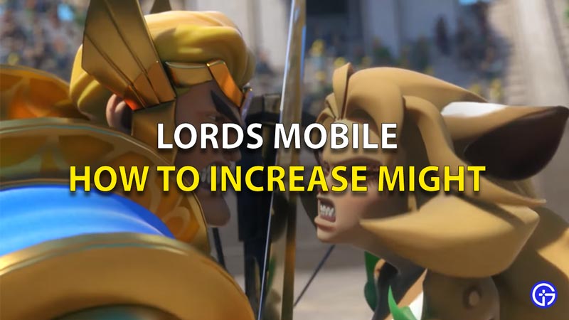 How To Increase Might Lords Mobile