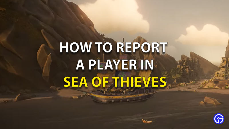 How To Report A Player In Sea Of Thieves