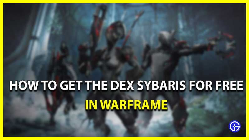 Unlock Dex Sybaris in Warframe.