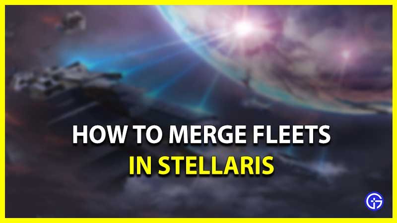 How to merge fleets in stellaris