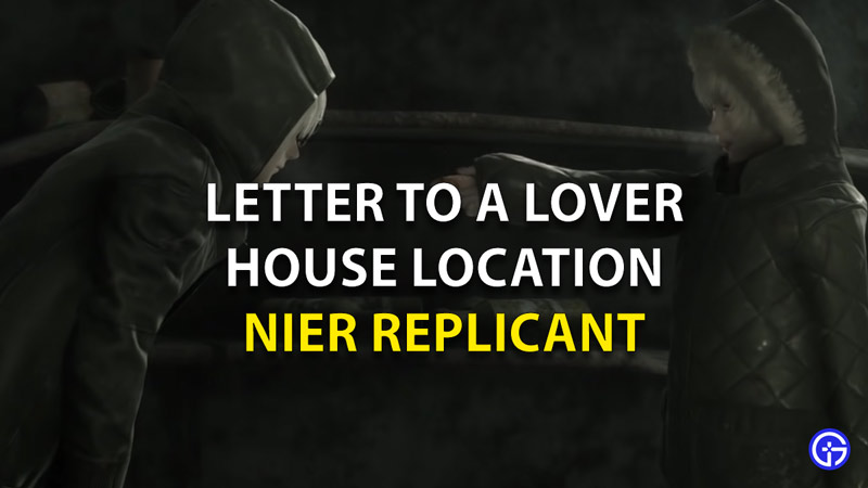 Nier Replicant Letter To A Lover House ocation