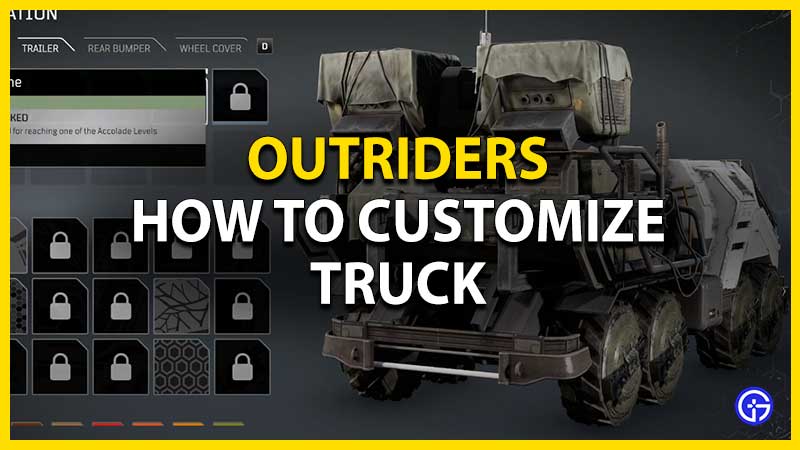 How to Customize Truck in Outriders