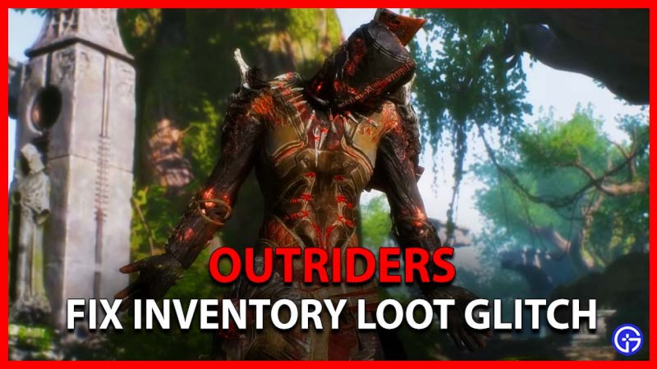 Outriders How To Fix Inventory Loot Glitch Gamer Tweak - roblox survivor glitches 2021