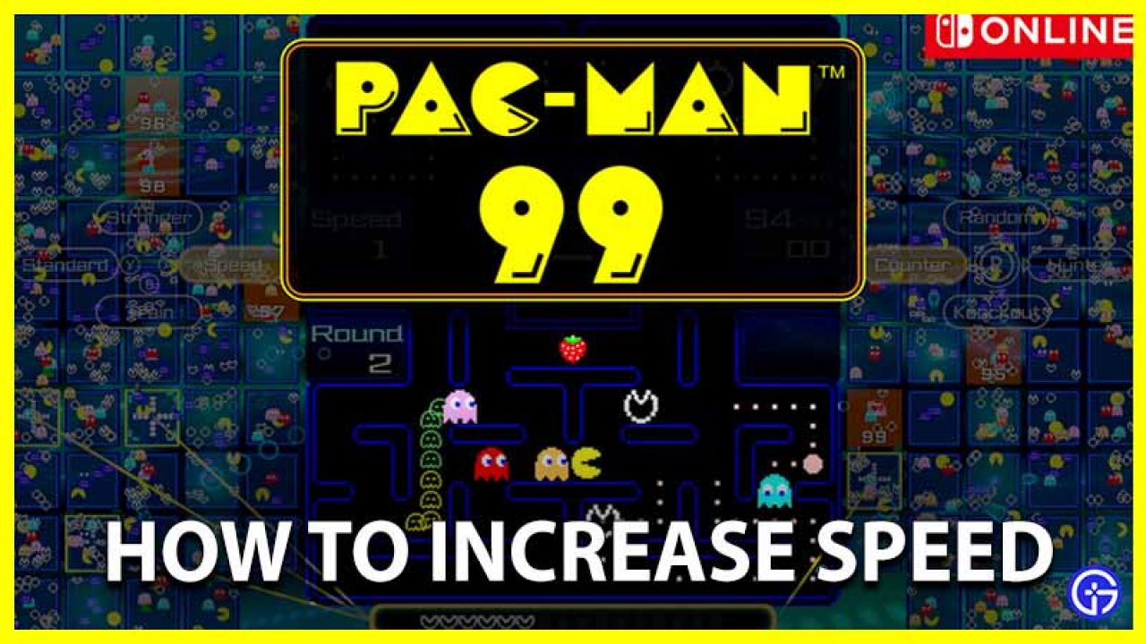 Pac Man 99 How To Increase Speed Gamer Tweak - how to increase roblox speed