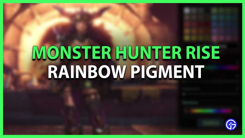 Rainbow Pigment in Monster Hunter Rise