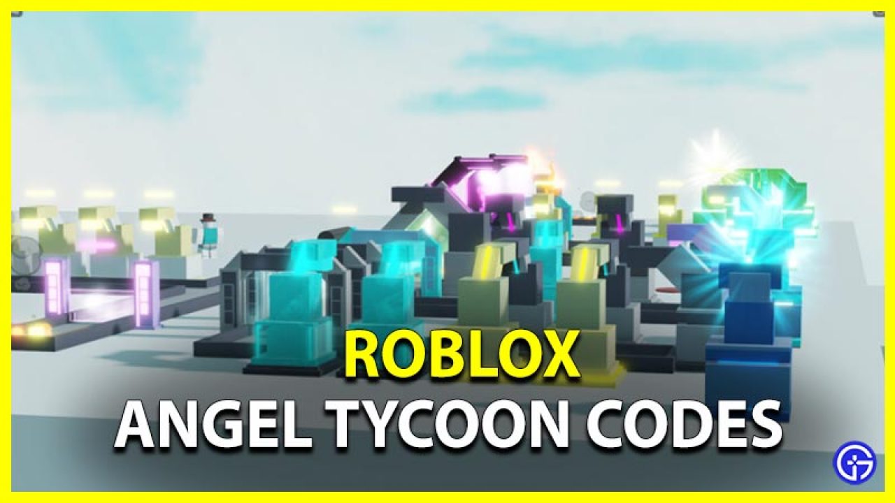 Roblox Angel Tycoon Codes July 2021 Gamer Tweak - roblox flash tycoon codes