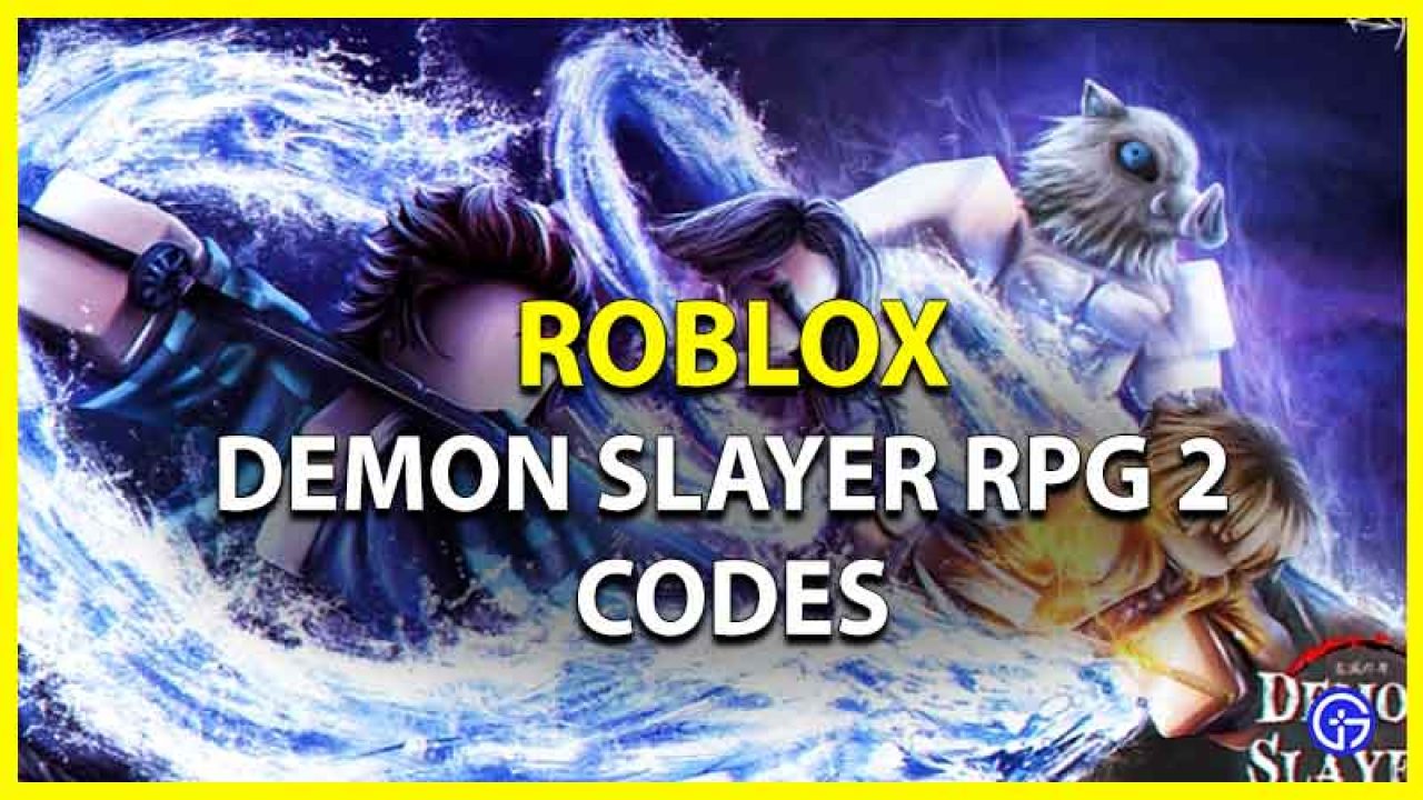 Roblox Demon Slayer Rpg 2 Codes October 2021 Gamer Tweak