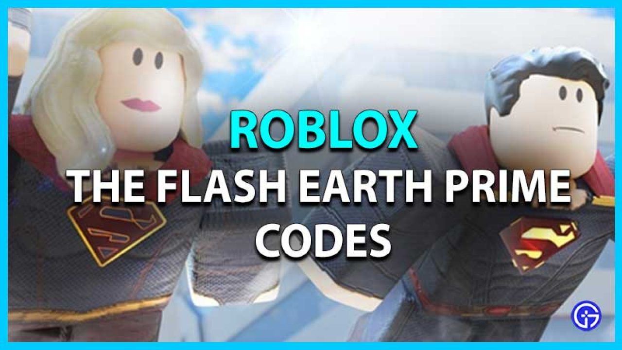 Roblox The Flash Earth Prime Codes July 2021 Gamer Tweak - earth 2 flash roblox