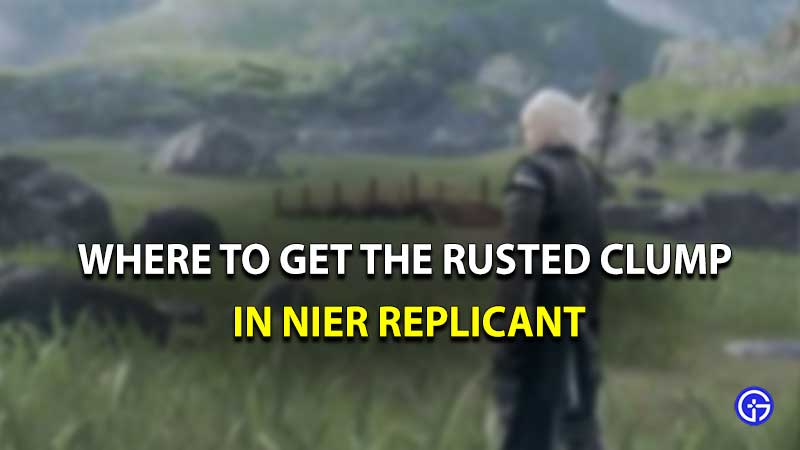Nier Replicant Rusted Clump location