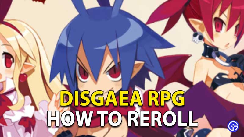 How to Reroll in Disgaea RPG