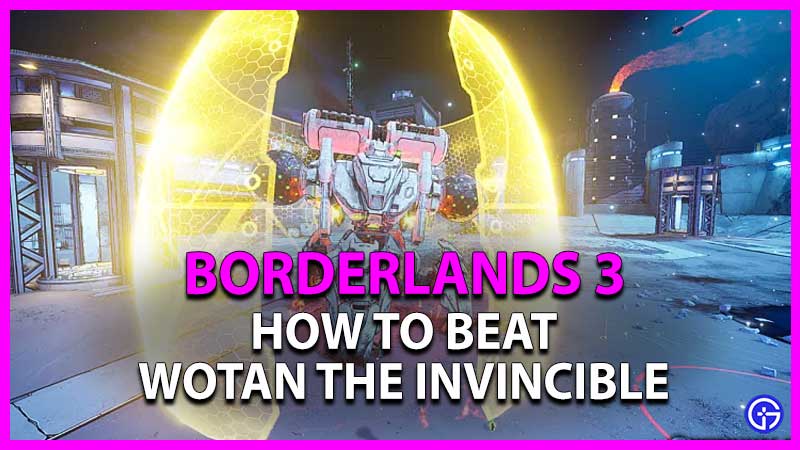 how to beat wotan the invincible in borderlands 3