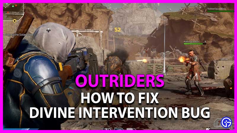 how to fix divine intervention bug in outriders