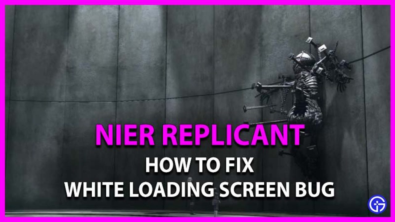 Nier Replicant How To Fix White Loading Screen Bug Easy Fix Guide - roblox starting screen is white