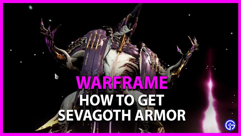 how to get sevagoth armor in warframe