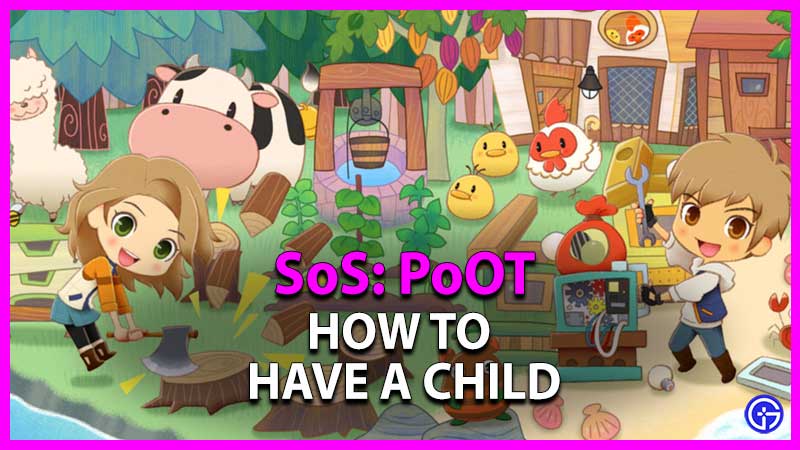 How To Have A Child In Story Of Seasons: Pioneers Of Olive Town