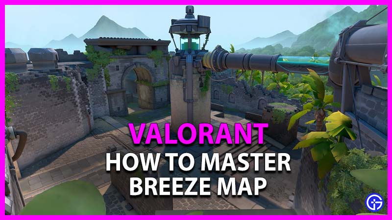 how to master breeze map in valorant
