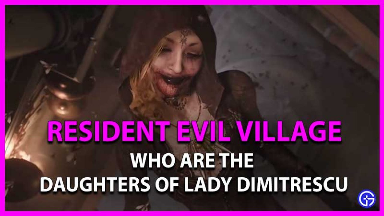 Resident Evil Village: Who Are The Daughters Of Lady Dimitrescu