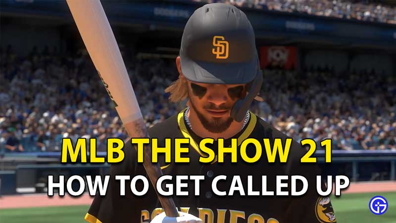 How To Get Called Up In MLB The Show 21