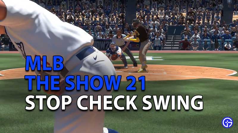 How To Stop Check Swing In MLB The Show 21