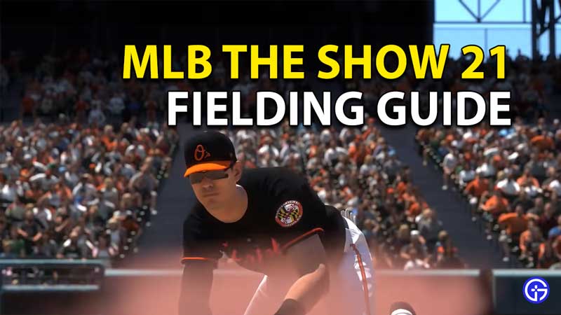 MLB The Show 21 Fielding Guide