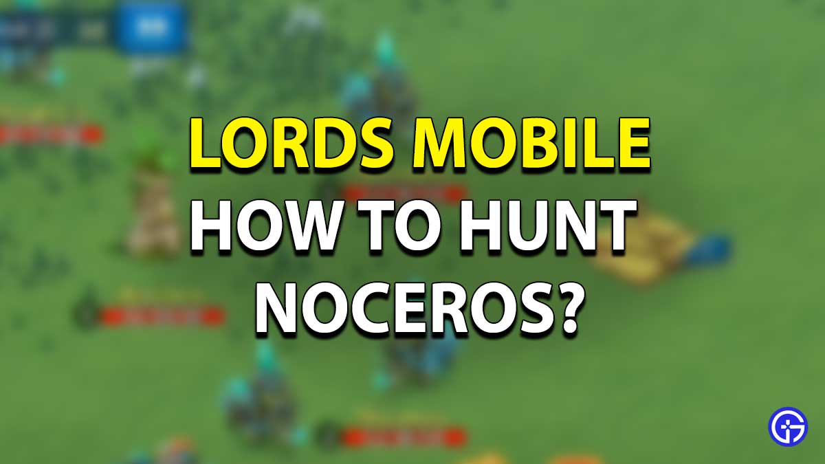 noceros hunting lords mobile