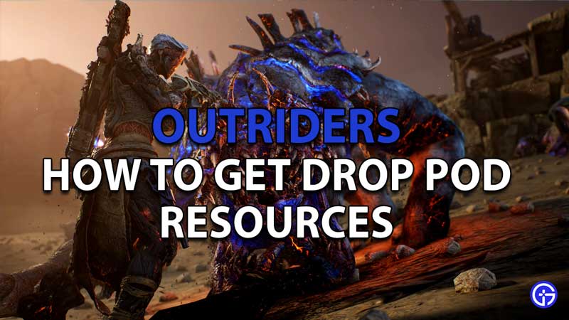 Outriders Drop Pod resources