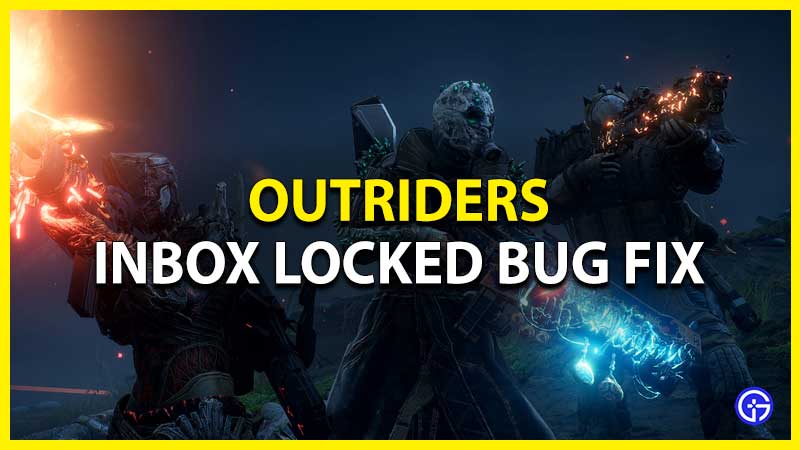 outriders inbox locked bug fix