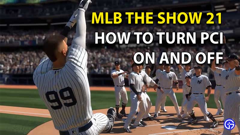 How To Turn PCI On Or Off In MLB The Show 21