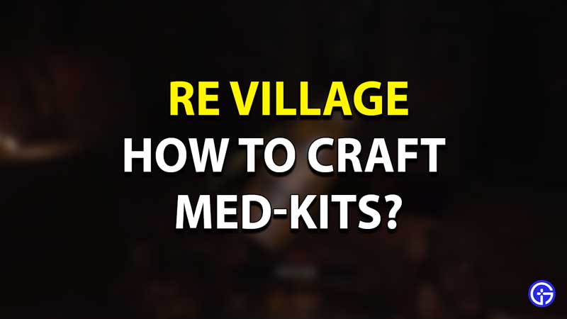 How To Craft Med Kit In Resident Evil 8 Village - roblox first aid kit id