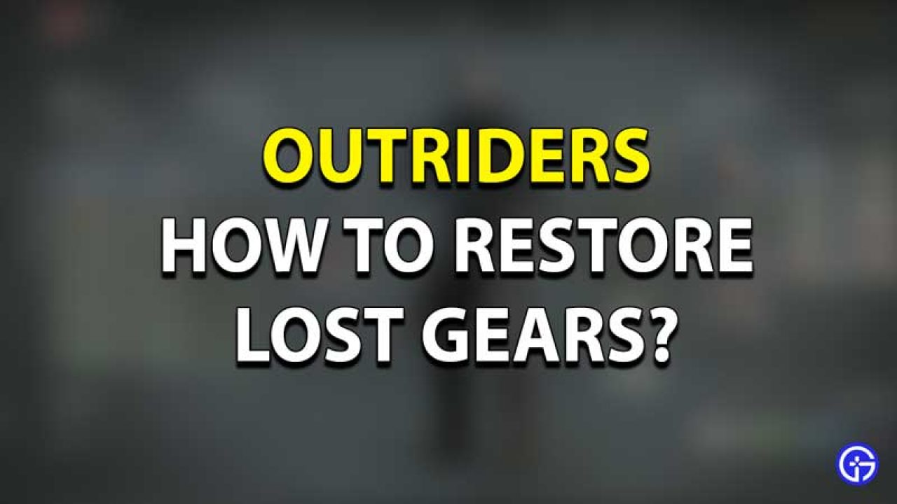 Outriders Gear Disappeared How To Contact Support And Get Lost Items - how to recover lost items roblox
