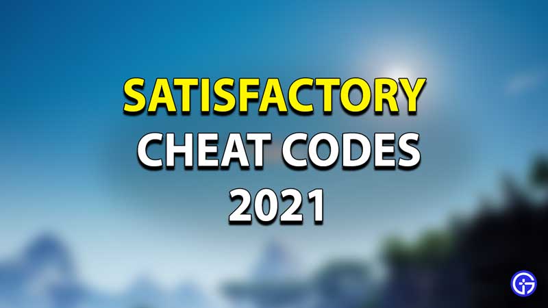 Latest Satisfactory Cheats And Cheat Codes Top Console Cheats - roblox developer console commands 2021