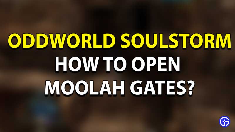 unlock moolah gate oddworld soulstorm